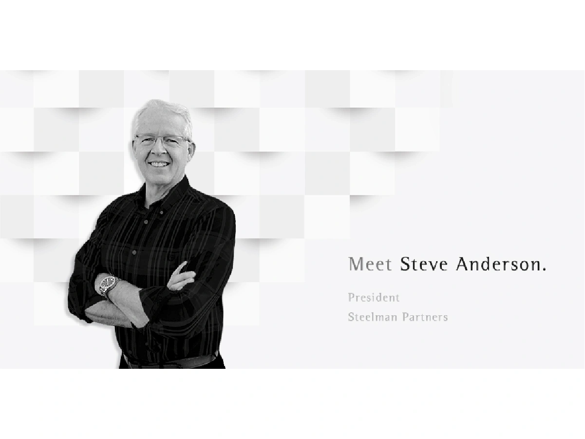 Meet Steve Anderson President Steelman Partners